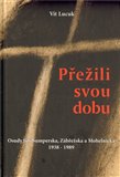 Přežili svou dobu (Osudy lidí Šumperska, Zábřežska a Mohelnicka 1938-1989) - obálka