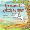 Jak maminka vylezla na strom