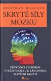 Skryté síly mozku (Průvodce systémem využití mozku k zásadnímu zlepšení paměti) - obálka