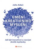 Umění kreativního myšlení (Jak být inovativní a rozvíjet skvělé  myšlenky) - obálka