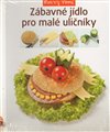 Zábavné jídlo pro malé uličníky