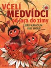 Včelí medvídci  od jara do zimy