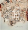Nástěnná malba za vlády Lucemburků na Moravě - obálka