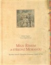 Mezi Římem a střední Moravou