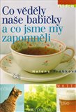 Co věděly naše babičky  a co jsme my zapomněli - obálka
