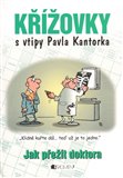Jak přežít doktora (Křížovky s vtipy P. Kantorka) - obálka