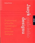 Jazyk grafického designu (Ilustrovaná příručka vysvětlující  hlavní principy designu) - obálka