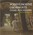 Podivuhodné osobnosti české psychiatrie - obálka