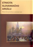 Etnicita slovanského areálu (Historické proměny a současný stav) - obálka