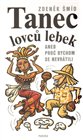 Tanec lovců lebek aneb Proč bychom se nevrátili