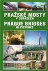 Pražské mosty v obrazech / Prague bridges in pictures