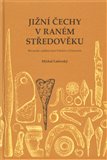 Jižní Čechy v raném středověku (Slovanské osídlení mezi Práchní a Chýnovem) - obálka