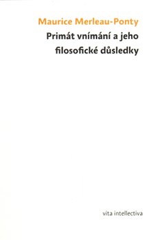 Obálka titulu Primát vnímání a jeho filosofické důsledky
