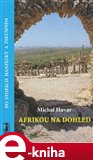Afrikou na dohled (Po stopách Hanzelky a Zikmunda) - obálka