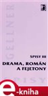 Drama, román a fejetony (Spisy III.)