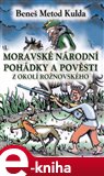 Moravské národní pohádky a pověsti z okolí Rožnovského - obálka