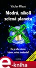 Modrá, nikoli zelená planeta