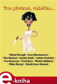 Obálka titulu Tos přehnal, miláčku