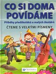 Co si doma povídáme. Příběhy předškoláků a malých školáků (Čteme s velkými písmeny) - obálka