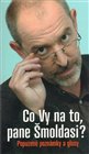 Co vy na to, pane Šmoldasi?