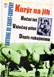 Obálka knihy Kurýr na jih, Noční let, Válečný pilot, Dopis rukojmímu