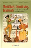Mastičkáři, čichači kávy, brabenáři (aneb čím se živili naši předkové) - obálka