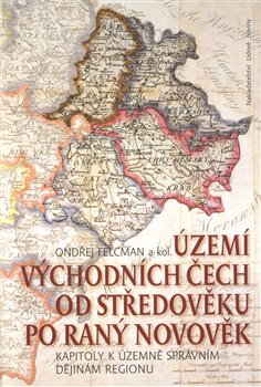 Obálka titulu Území východních Čech od středověku po raný novověk