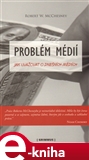 Problém médií (Jak uvažovat o dnešních médiích) - obálka