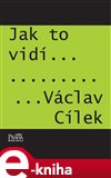 Jak to vidí Václav Cílek - obálka