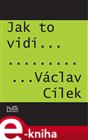 Jak to vidí Václav Cílek