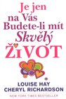 Je jen na Vás budete-li mít skvělý život