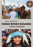 Indiáni Britské Kolumbie strpěli Olympiádu - obálka