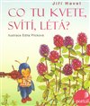 Co tu kvete, svítí, létá?