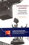 Kinematografie zapomnění (Počátky normalizace ve Filmovém studiu Barrandov(1968–1973)) - obálka