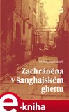 Zachráněna v šanghajském ghettu - obálka