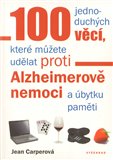 100 jednoduchých věcí, které můžete udělat proti Alzheimerově nemoci a úbytku paměti - obálka