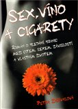 Sex, víno a cigarety (Román o hledání hranic mezi  citem, sexem, závislostí  a vlastním životem) - obálka