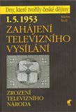 Zahájení televizního vysílání (1. 5. 1953 - Zrození televizního národa) - obálka