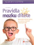 Pravidla mozku dítěte (Nejnovější vědecké objevy pro  výchovu chytrých a šťastných dětí) - obálka