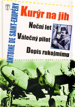 Obálka titulu Kurýr na jih, Noční let, Válečný pilot, Dopis rukojmímu