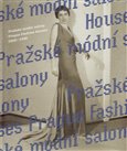 Pražské módní salony / Prague Fashion Houses (1900–1948) - obálka