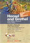 Jeníček a Mařenka a další  známé pohádky / Hansel and Grethel  and Other Famous Fairy Tales