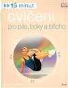 15 minut cvičení pro pás, boky a břicho + DVD