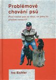 Problémové chování psů (Proč trestat psa za něco, co jsme ho předem nenaučili) - obálka