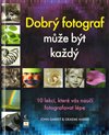 Dobrý fotograf může být každý