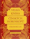 Velká kniha čínských horoskopů