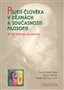 ob�lka kni�n� novinky Ivan Blecha, Martin Jab�rek, Lenka Karf�kov�, Marian Kuna, J�n Letz, V�clav N�mec, Marek Petr�, Marie Sk�bov�, Stanislav Soused�k, Marek Szilv�si , Jakub S. Trojan, Filip Tvrd�, Josef Zumr - Pojet� �lov�ka v d�jin�ch a sou�asnosti filozofie II.