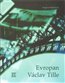 ob�lka kni�n� novinky Dagmar Bl�mlov� - Evropan V�clav Tille