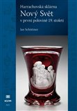 Harrachovská sklárna Nový Svět v první polovině 19. století - obálka