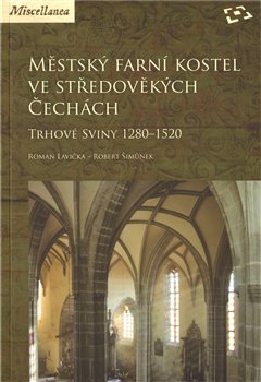 Obálka titulu Městský farní kostel ve středověkých Čechách